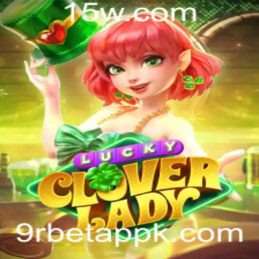 Descubra o Fascinante Mundo de LuckyCloverLady no 9rbet App: Uma Experiência de Jogo Inesquecível